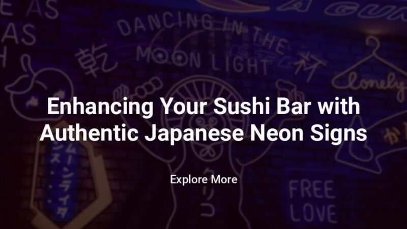 Enhance Your Sushi Bar with Authentic Japanese Neon Signs